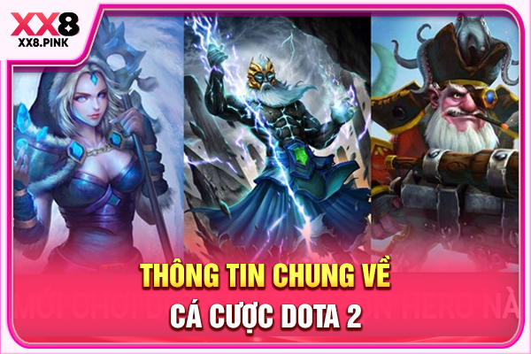 Thông tin chung về cá cược Dota 2