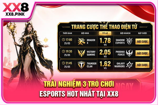 Trải nghiệm 3 trò chơi esports hot nhất tại XX8